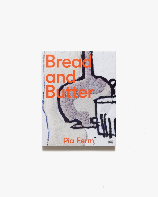 Pia Ferm: Bread and Butter | ピア・フェルム