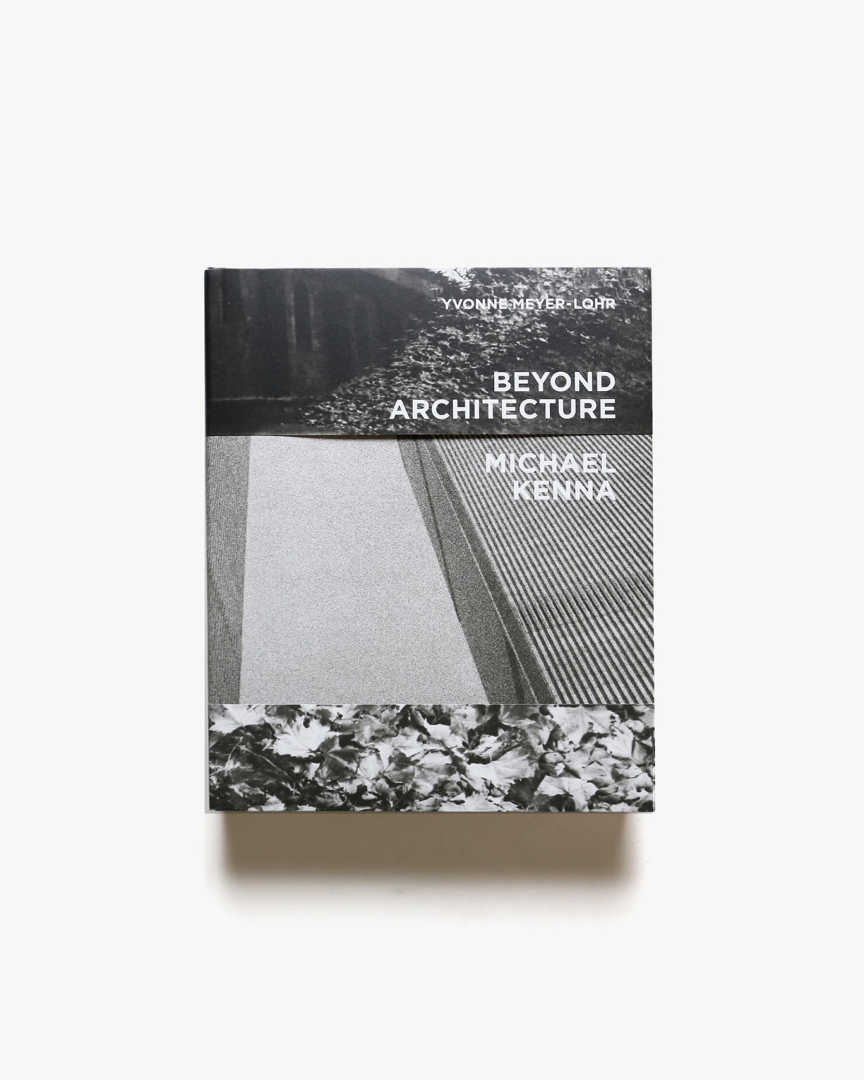 Beyond Architecture Michael Kenna | マイケル・ケンナ写真集