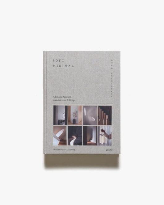 Soft Minimal: Norm Architects | ノームアーキテクツ