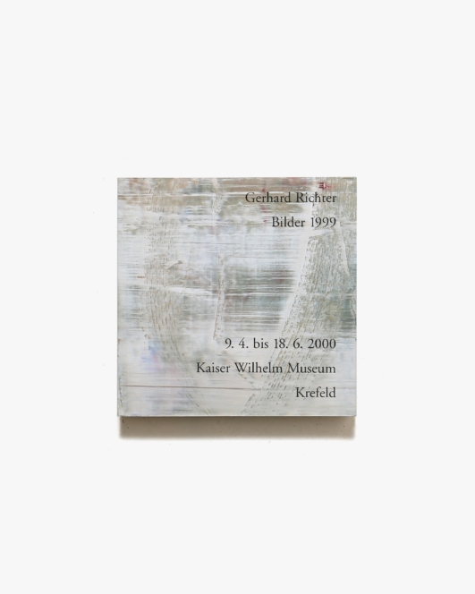Gerhard Richter: Bilder 1999 | ゲルハルト・リヒター