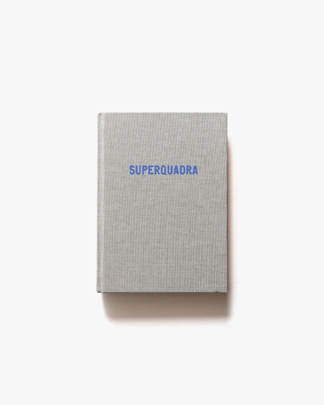 Superquadra | Eric Van Der Weijde