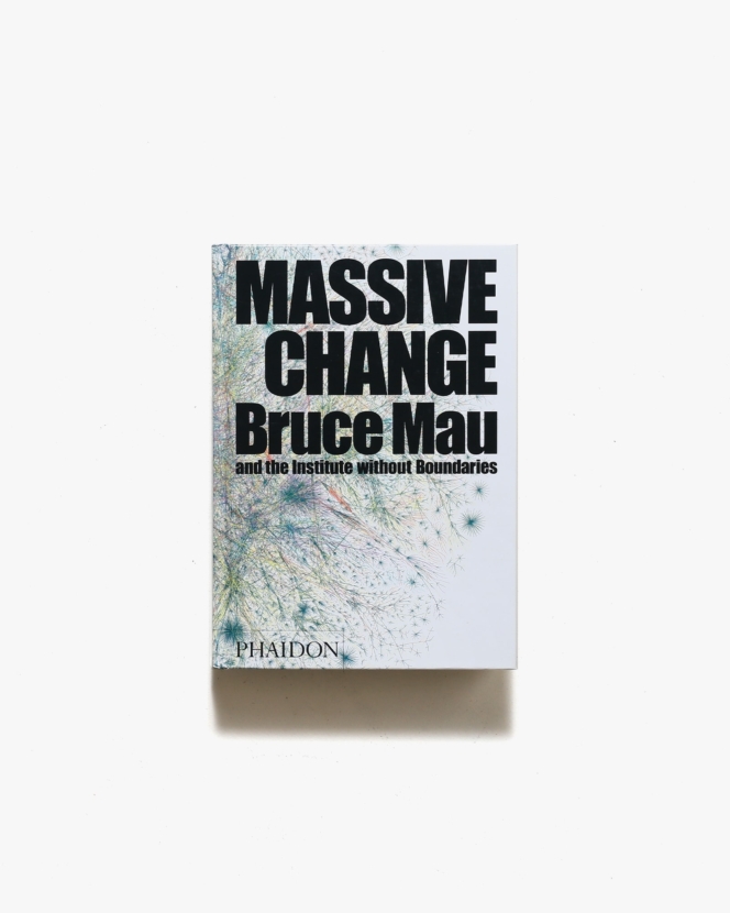 Massive Change | Bruce Mau