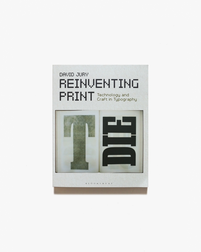 Reinventing Print: Technology and Craft in Typography