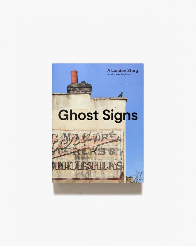 Ghost Signs: A London Story | Sam Roberts、Roy Reed