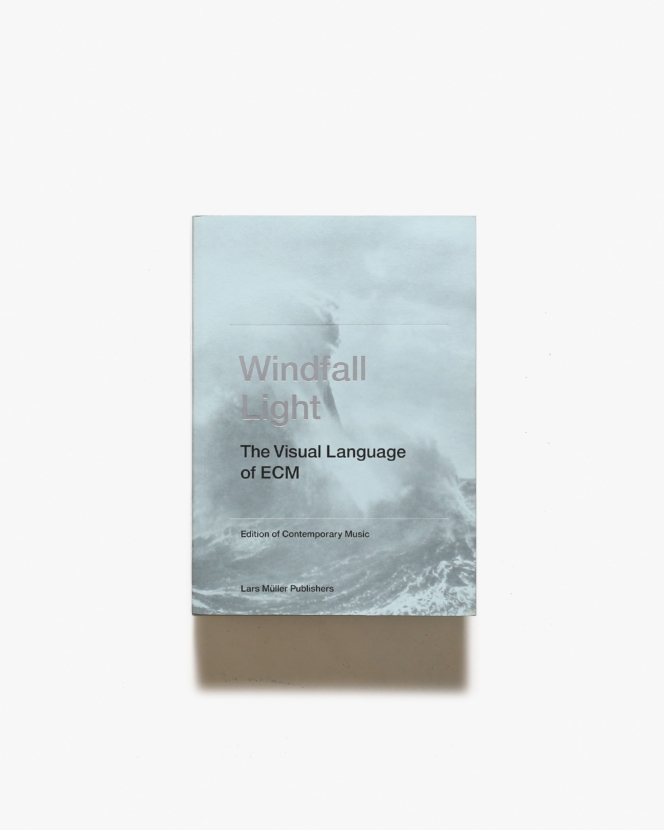 Windfall Light: The Visual Language of ECM | Lars Muller Publishers