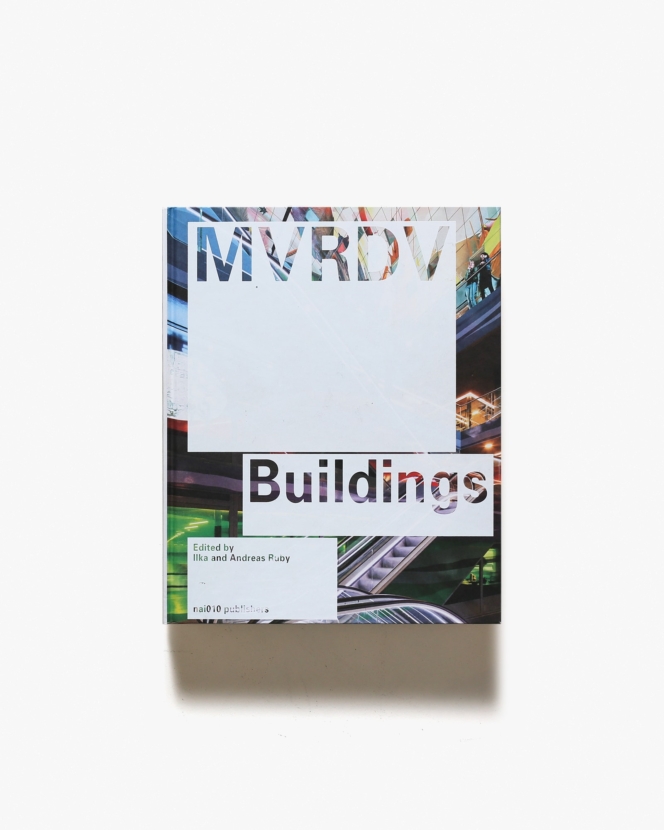 MVRDV Buildings | Ilka Ruby、Andreas Ruby