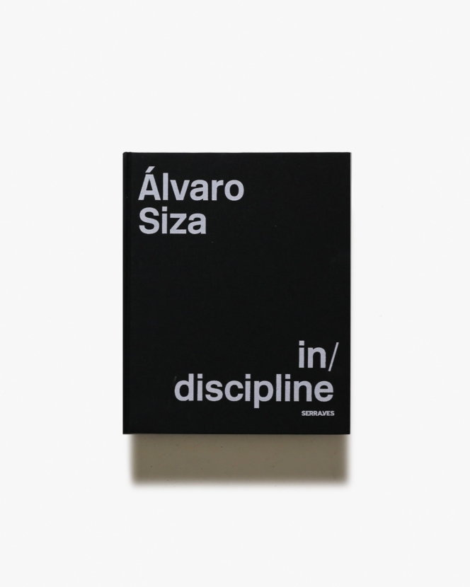 Alvaro Siza: In／Discipline | アルヴァロ・シザ
