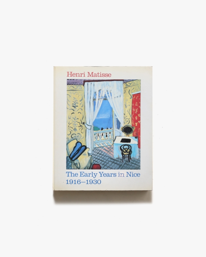 Henri Matisse: The Early Years in Nice 1916-1930 | アンリ・マティス