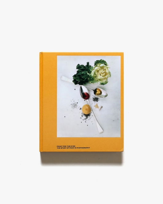 Feast for the Eyes: The Story of Food in Photography | Susan Bright