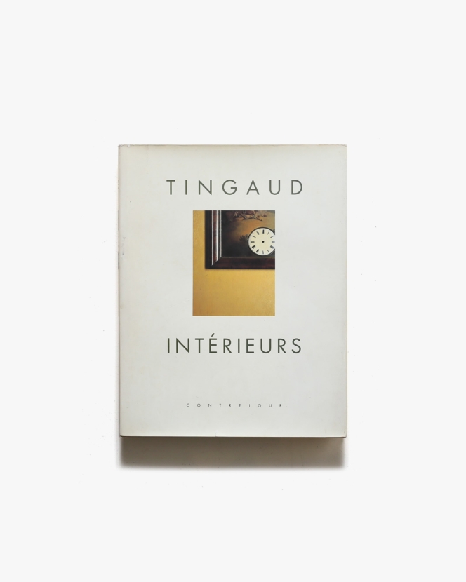 Tingaud: Interieurs | ジャン＝マルク・タンゴー