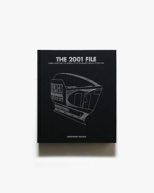 The 2001 File: Harry Lange and the Design of the Landmark Science Fiction Film | Christopher Frayling