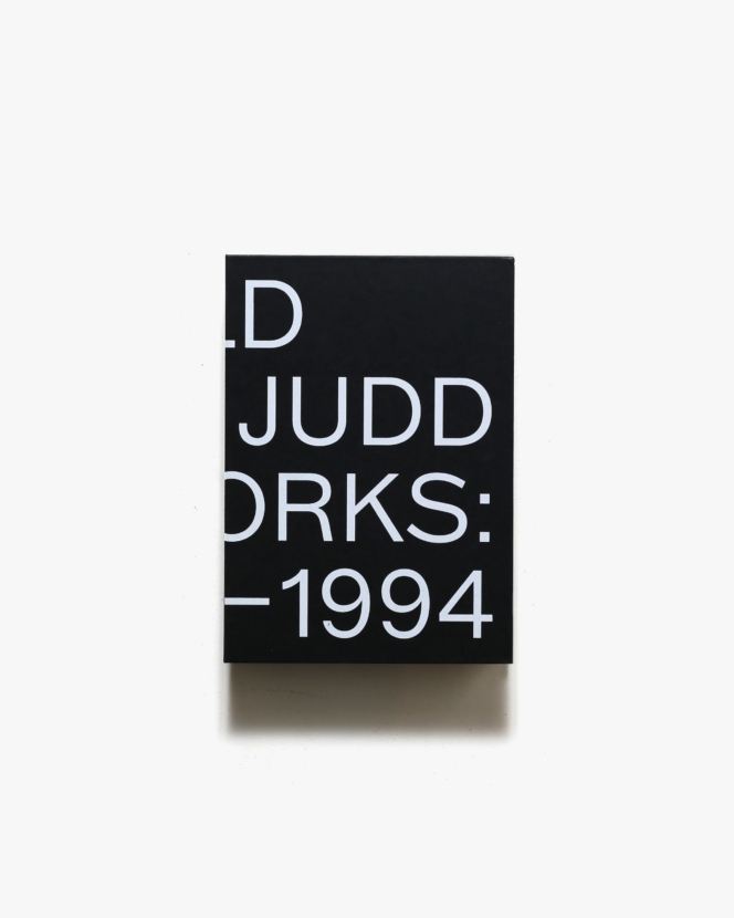 Donald Judd: Artworks 1970-1994 | ドナルド・ジャッド
