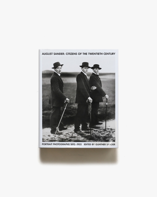 August Sander: Citizens of the 20th Century Portrait Photographs 1892-1952 | アウグスト・ザンダー