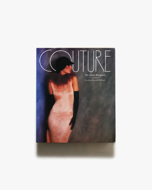 Couture: The Great Fashion Designers | Caroline Rennolds Milbank
