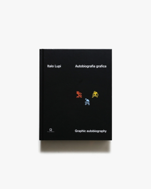Italo Lupi: Autobiografia Grafica | イタロ・ルピ