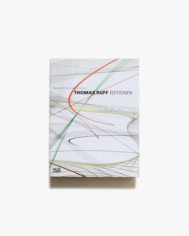 Thomas Ruff: Editionen 1988-2014 | トーマス・ルフ