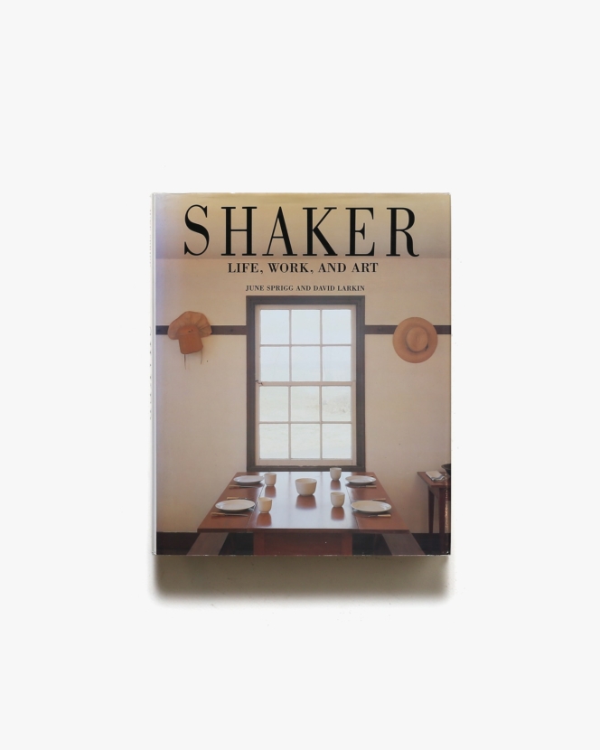 Shaker: Life, Work, and Art | June Sprigg、David Larkin