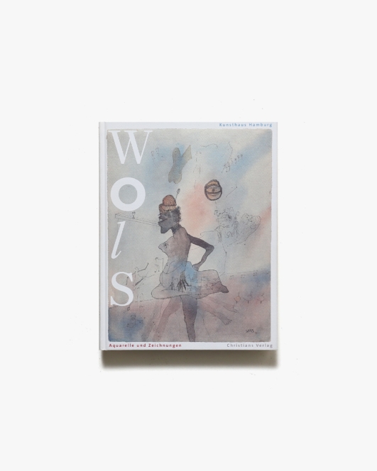 Wols: Aquarelle, Zeichnungen, Notizblatter | ヴォルス画集