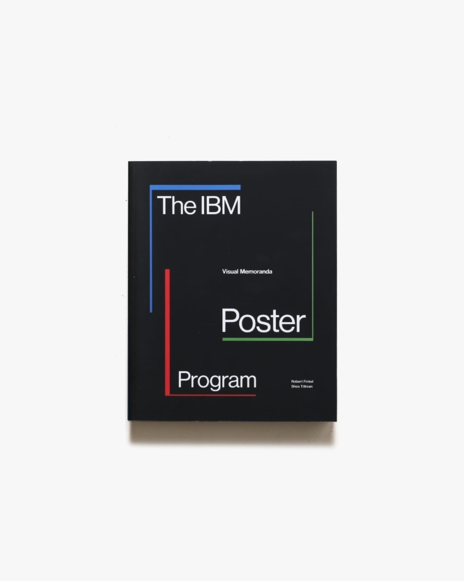 The IBM Poster Program: Visual Memoranda | Robert Finkel、Shea Tillman
