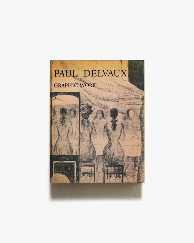 Paul Delvaux: Graphic Work | ポール・デルヴォー