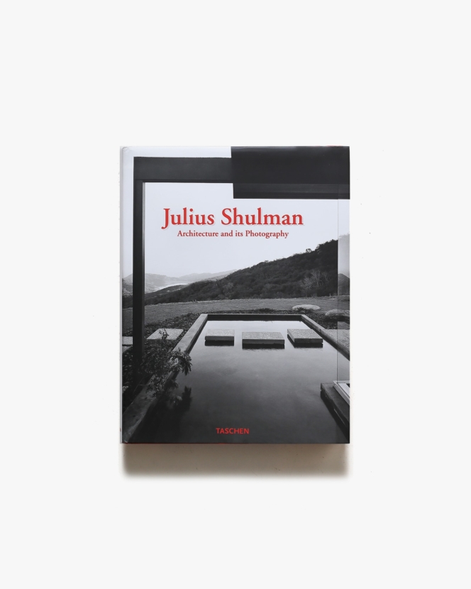 Julius Shulman: Architecture and its Photography | ジュリアス・シュルマン