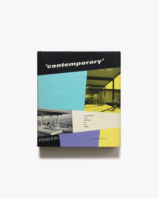 Contemporary: Architecture and Interiors of the 1950s | Lesley Jackson