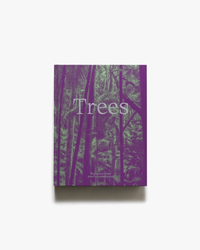 Trees | Bruce Albert、Emanuele Coccia、Stefano Mancuso