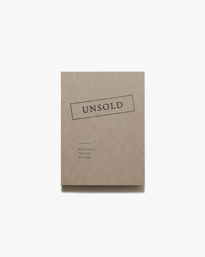Unsold | 杉本博司, ソフィ・カル, 青柳龍太