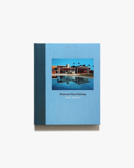 Andy Burgess: Modernist House Paintings | アンディ・バージェス