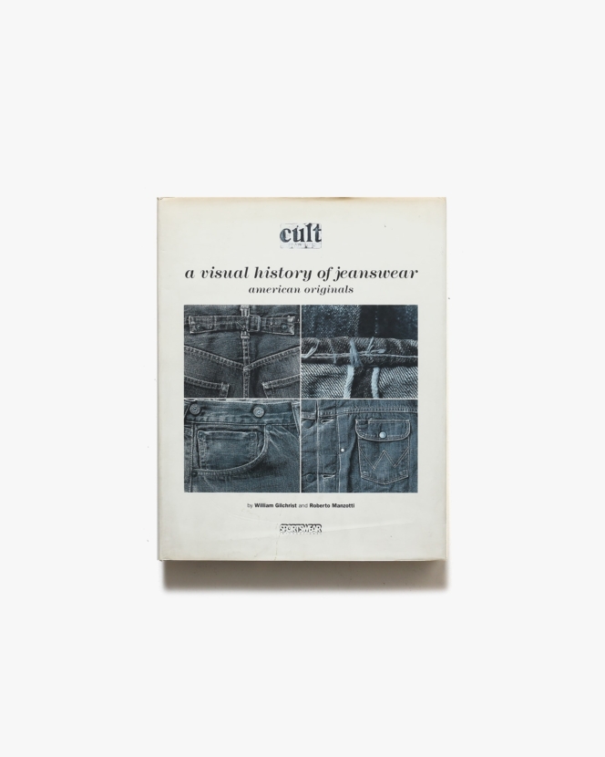 Cult: A Visual History of Jeanswear American Originals | William Gilchrist