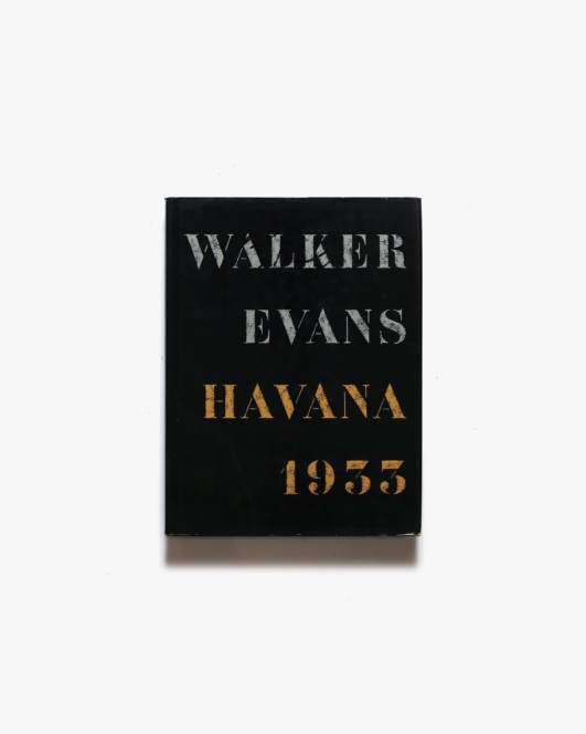 Walker Evans: Havana 1933 | ウォーカー・エヴァンス