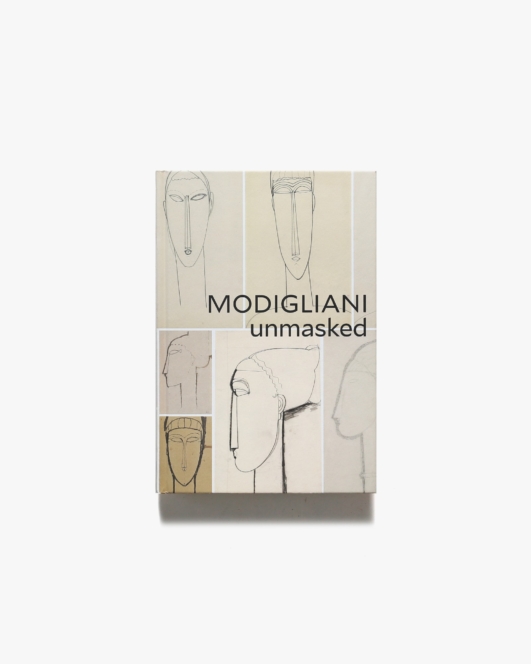 Modigliani Unmasked | アメデオ・クレメンテ・モディリアーニ画集