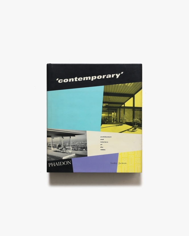 Contemporary: Architecture and Interiors of the 1950s | Lesley Jackson