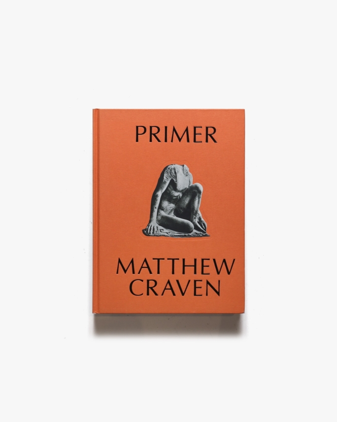 Matthew Craven: Primer | マシュー・クレイヴン