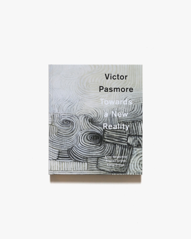 Victor Pasmore: Towards a New Reality | ヴィクター・パスモア画集