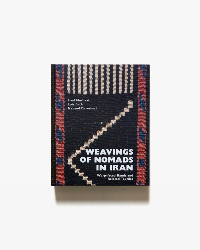 Weavings of Nomads in Iran: Warp-faced Bands and Related Textiles