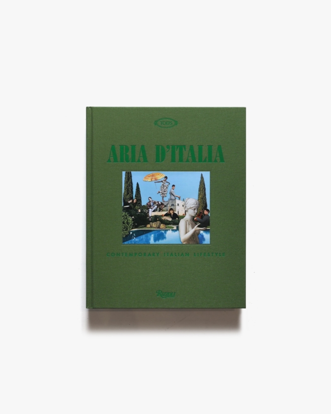 Aria d’Italia: Contemporary Italian Lifestyle | Rizzoli