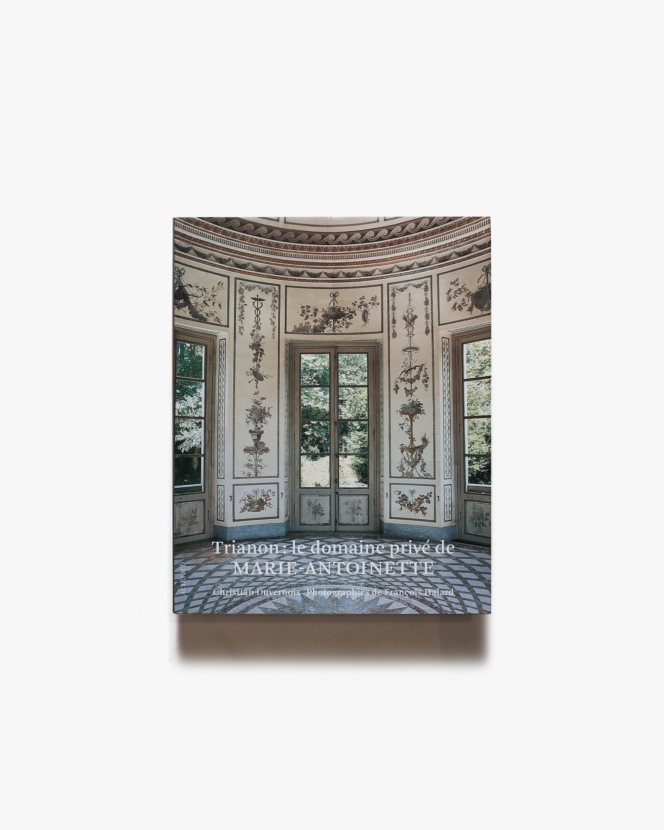 Francois Halard、Christian Duvernois: Trianon | 著者名