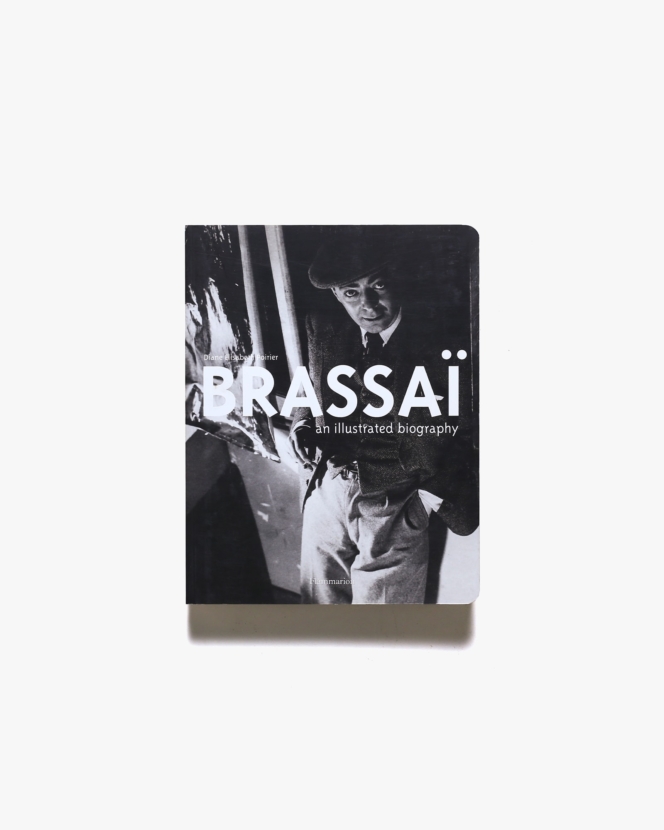 Brassai: An Illustrated Biography | ブラッサイ