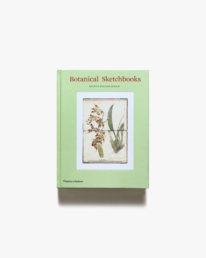 Botanical Sketchbooks |  Helen Bynum、William Bynum