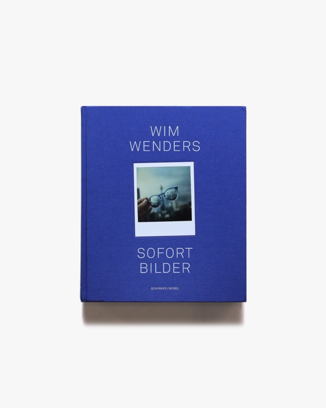 Wim Wenders: Sofort Bilder | ヴィム・ヴェンダース