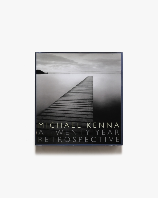 Michael Kenna: A Twenty Year Retrospective | マイケル・ケンナ