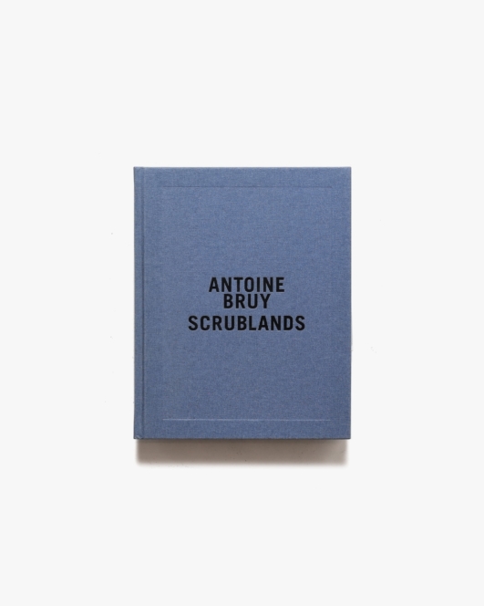 Antoine Bruy: Scrublands | Editions Xavier Barral