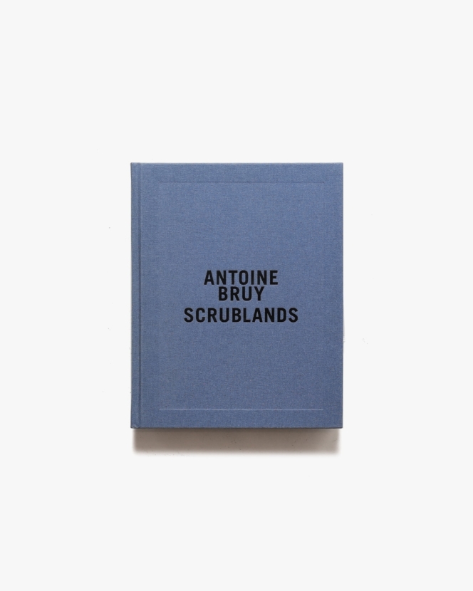 Antoine Bruy: Scrublands | Editions Xavier Barral