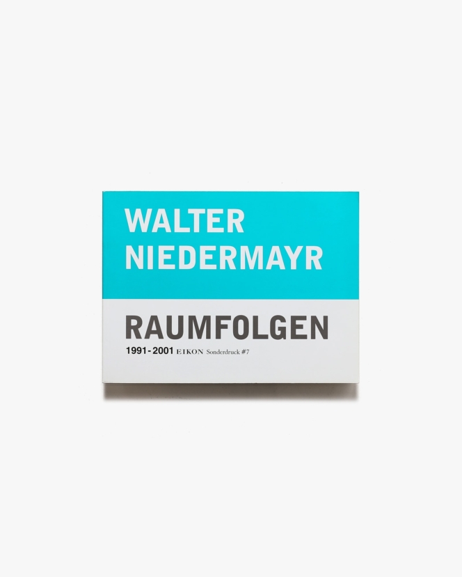 Walter Niedermayr: Raumfolgen 1991-2001 Eikon Sonderdruck #7 | ウォルター・ニーダーマイヤー