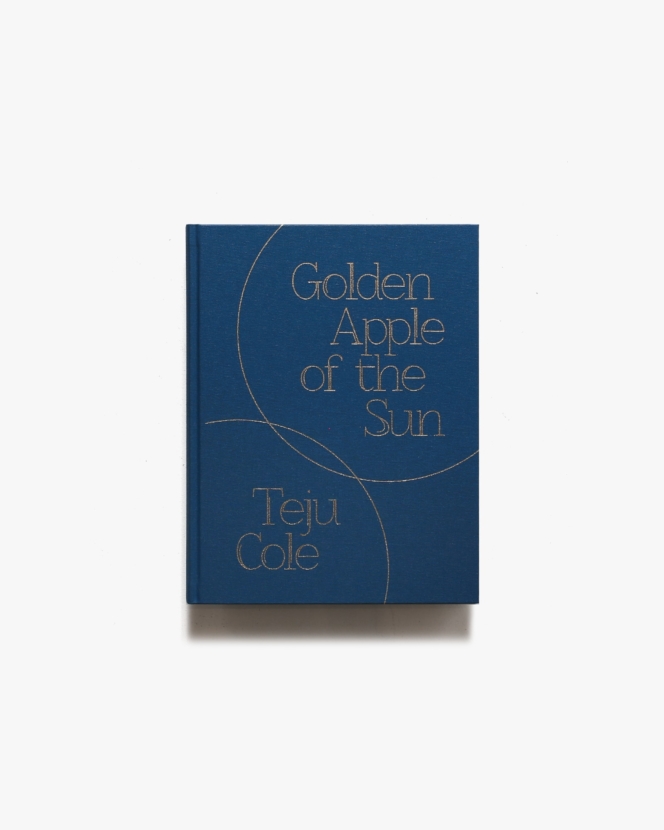 Teju Cole: Golden Apple of the Sun | テジュ・コール