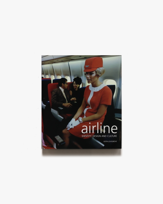 Airline: Identity, Design and Culture | Keith Lovegrove