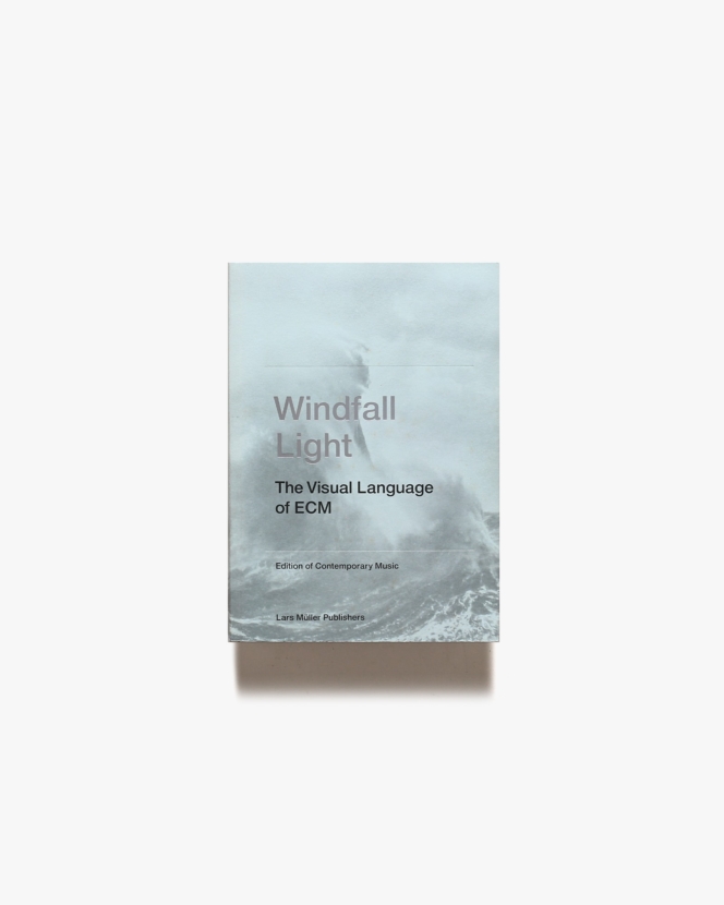 Windfall Light: The Visual Language of ECM | Lars Muller Publishers