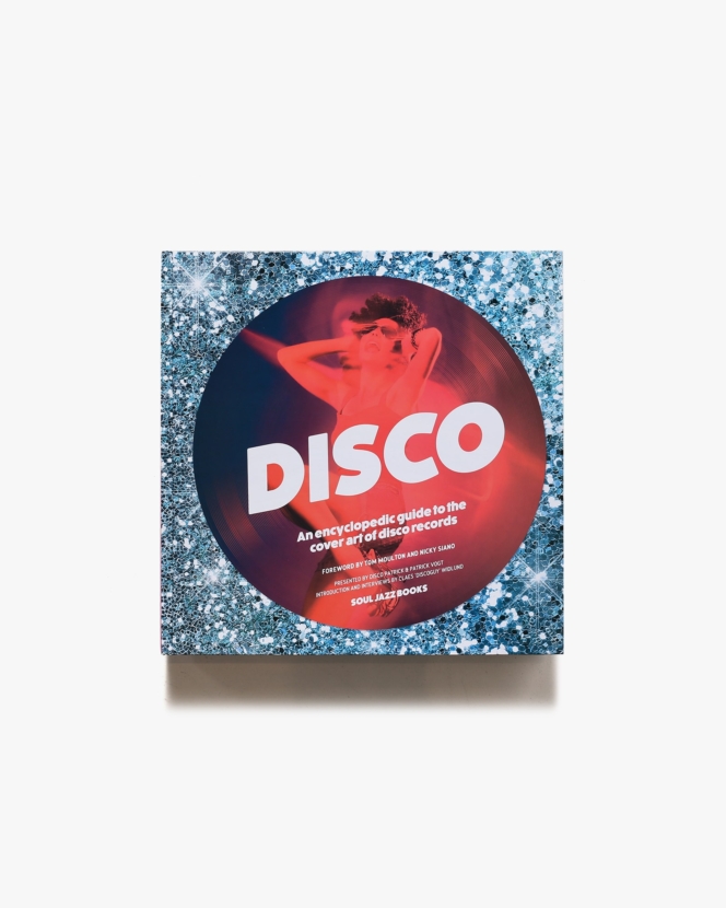 Disco: An Encyclopedic Guide to the Cover Art of Disco Records | Disco Patrick、Patrick Vogt