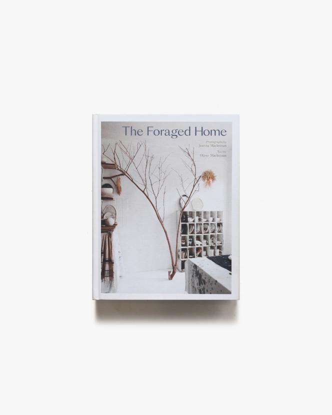 The Foraged Home | Oliver Maclennan